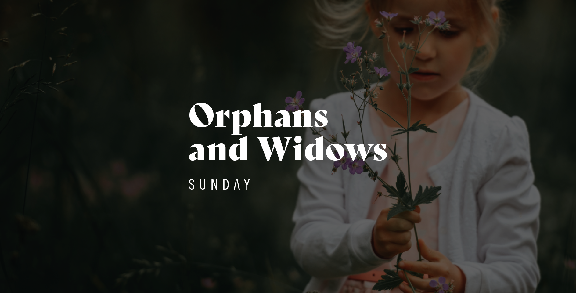 Orphan and Widows Sunday