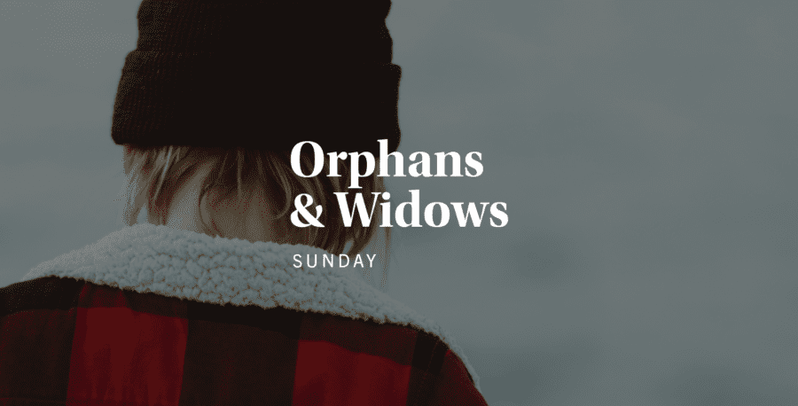 Orphans and Widows Sunday 2024